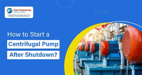 centrifugal pump startup and shutdown procedure|centrifugal pump shutdown procedure.